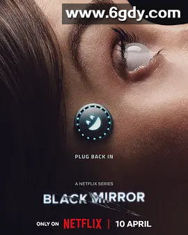 【美剧】黑镜第七季2025 【 附黑镜前六季+黑镜特别篇 】中英字体 1080P 科幻 / 悬疑 