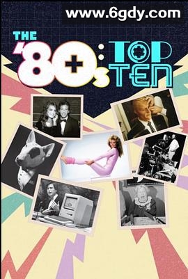 The 80s Top Ten(2021)完结已完结 共6集迅雷网盘全集下载