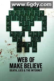 虚构网络：死亡、谎言和互联网(2022)完结6集全迅雷网盘全集下载