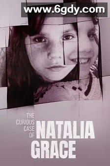 The Curious Case of Natalia Grace Season 1(2023)完结6集全迅雷网盘全集下载