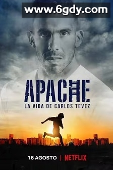 阿帕奇-卡洛斯·特维斯的故事(2019)完结8集全迅雷网盘全集下载