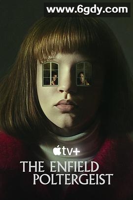 恩菲尔德灵异事件(2023)完结4集全迅雷网盘全集下载