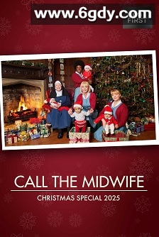 呼叫助产士：2025圣诞特别篇(2025)完结已完结迅雷网盘全集下载