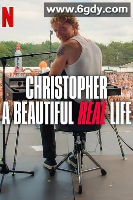 克里斯托弗·尼森：真实美丽人生颂(2025)HD高清迅雷网盘磁力下载