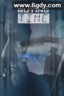 Buying Time(2024)HD高清迅雷网盘磁力下载