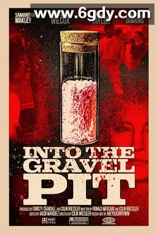 Into the Gravel Pit(2025)HD高清迅雷网盘磁力下载
