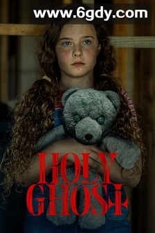Holy Ghost(2025)HD高清迅雷网盘磁力下载