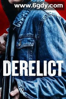 Derelict(2024)HD高清迅雷网盘磁力下载