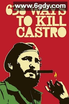 暗杀卡斯特罗的638种方法(2006)HD高清迅雷网盘磁力下载