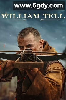 威廉·退尔(2024)HD高清迅雷网盘磁力下载