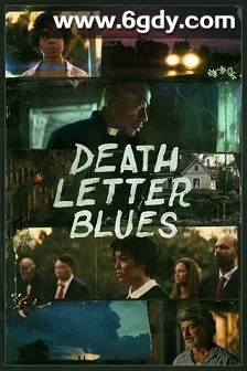 Death Letter Blues(2023)HD高清迅雷网盘磁力下载