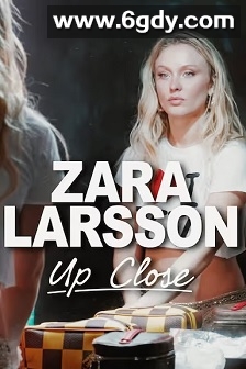 Zara Larsson – Up Close(2025)HD高清迅雷网盘磁力下载