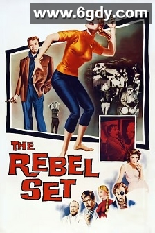 The Rebel Set(1959)HD高清迅雷网盘磁力下载