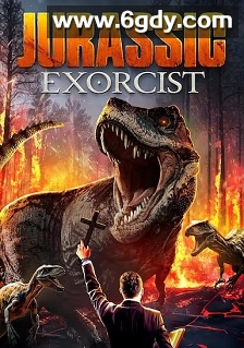 驱魔侏罗纪(2025)HD高清迅雷网盘磁力下载