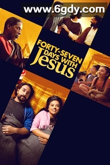 Forty-Seven Days with Jesus(2024)HD高清迅雷网盘磁力下载