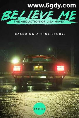 相信我：被诱拐的丽莎·麦克维(2018)HD高清迅雷网盘磁力下载