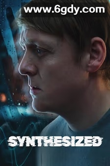 Synthesized(2025)HD高清迅雷网盘磁力下载