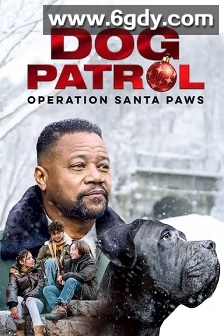 Dog Patrol: Operation Santa Paws(2025)HD高清迅雷网盘磁力下载