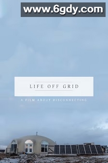 Life Off Grid(2016)HD高清迅雷网盘磁力下载