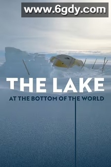 The Lake at the Bottom of the World(2022)HD高清迅雷网盘磁力下载