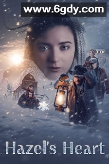 Hazel's Heart(2025)HD高清迅雷网盘磁力下载