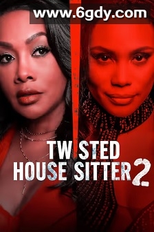 Twisted House Sitter 2(2023)HD高清迅雷网盘磁力下载