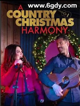 A Country Christmas Harmony(2022)超清高清迅雷网盘磁力下载