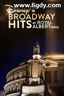 Disney's Broadway Hits at Royal Albert Hall(2017)HD高清迅雷网盘磁力下载