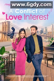 A Conflict of Love Interest(2023)HD高清迅雷网盘磁力下载