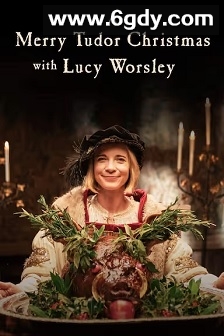 露西·沃斯利的都铎圣诞节(2019)HD高清迅雷网盘磁力下载