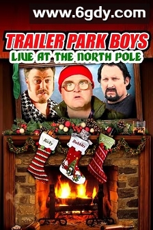 trailer park boys live at the north pole(2014)HD高清迅雷网盘磁力下载
